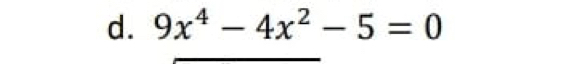 9x^4-4x^2-5=0