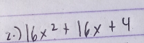 ) 16x^2+16x+4