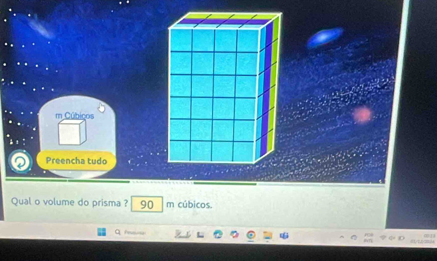 Cúbicos 
Preencha tudo 
Qual o volume do prisma ? 90 m cúbicos. 
Presinsa 
∞ 13 
(12/22,34