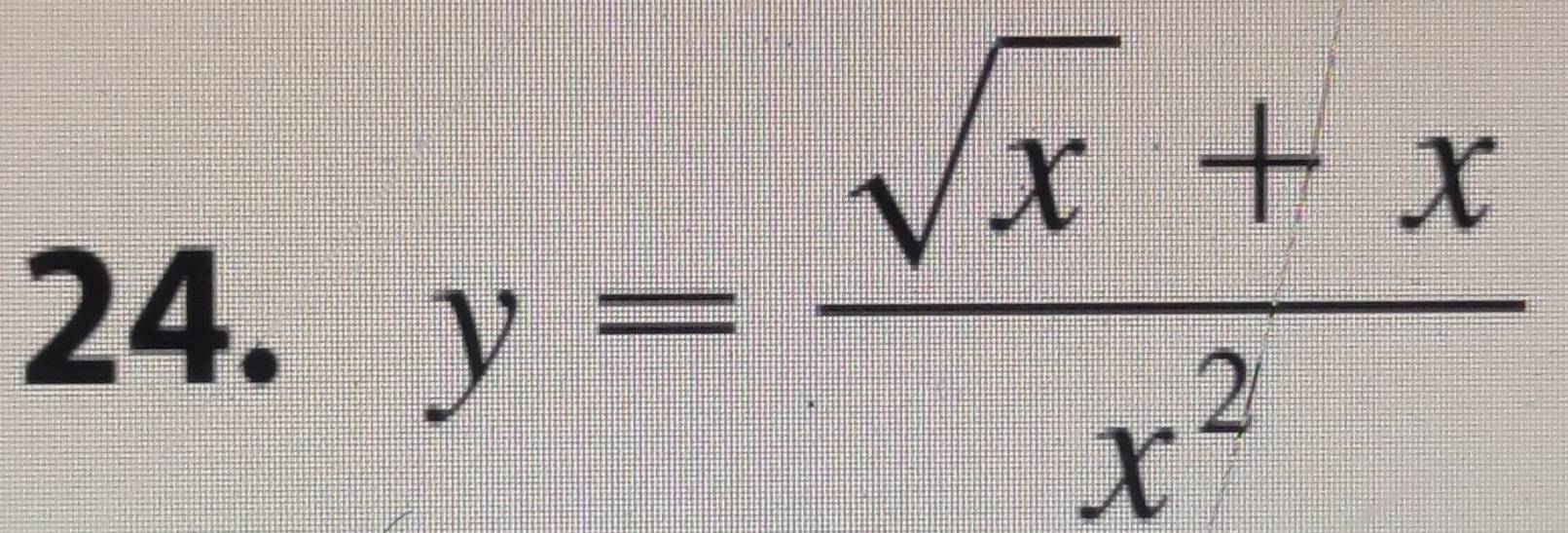 y= (sqrt(x)+x)/x^2 