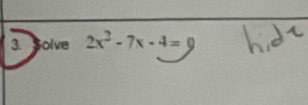 Solve 2x^2-7x-4=9