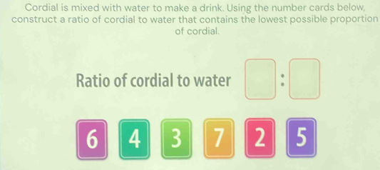 Solved: Cordial is mixed with water to make a drink. Using the number ...