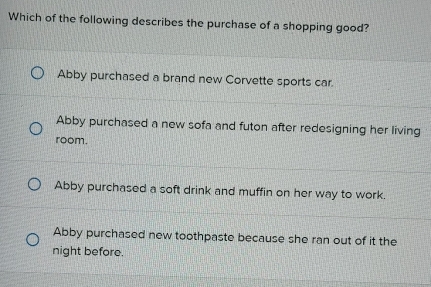 Solved: Which of the following describes the purchase of a shopping ...