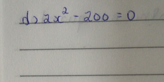 do 2x^2-200=0