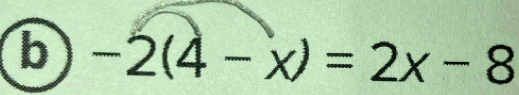 -2(4-x)=2x-8