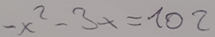 -x^2-3x=102