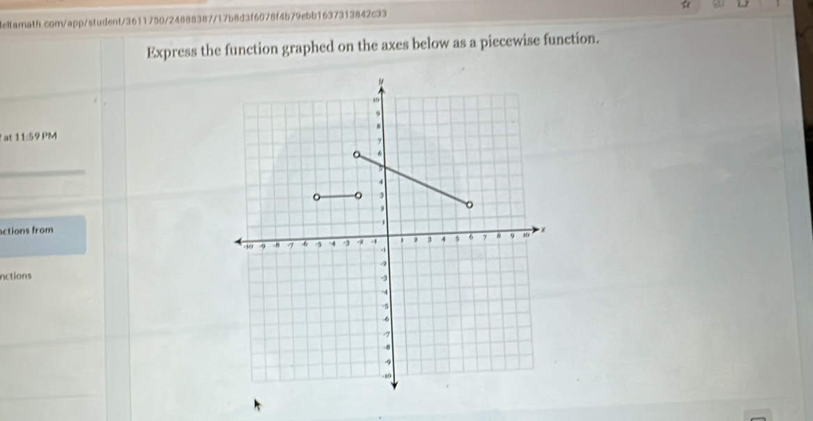 Express the function graphed on the axes below as a piecewise function. 
at 11:59 PM 
ctions from 
nctions