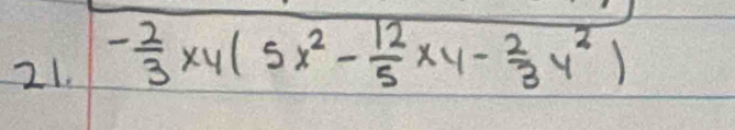 - 2/3 * 4(5x^2- 12/5 xy- 2/3 y^2)