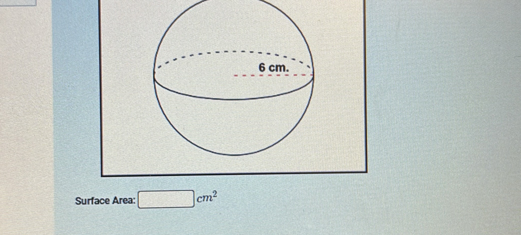 Surface Area: □ cm^2