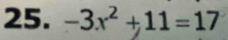 -3x^2+11=17