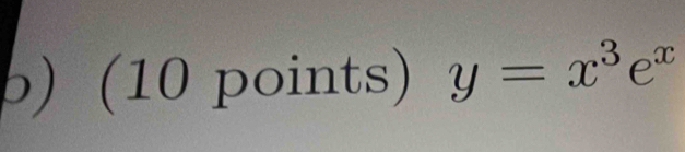 y=x^3e^x