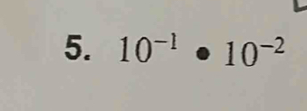 10^(-1)· 10^(-2)