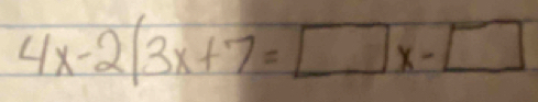 4x-2(3x+7=□ x-□