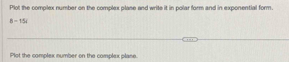 Solved: Plot the complex number on the complex plane and write it in ...