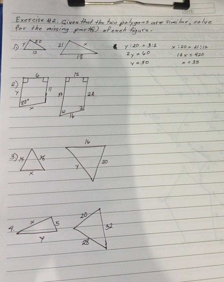 Exercise H2. Given that the two polygons are similar, solve
for the missing paot) ofeach figure.
y:20=3:2
2y=60 12x=420
y=30
x=35
②. )
A.