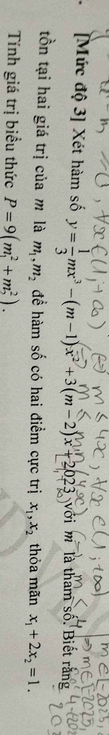 [Mức độ 3] Xét hàm số y= 1/3 mx^3-(m-1)x^2+3(m-2)x+2(023) với m là tham số. Biết rằng 
tồn tại hai giá trị của m là m_1, m_2 đề hàm số có hai điểm cực trị x_1, x_2 thỏa mãn x_1+2x_2=1. 
Tính giá trị biểu thức P=9(m_1^2+m_2^2).
