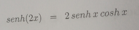 sen h(2x)=2sen hxcos hx