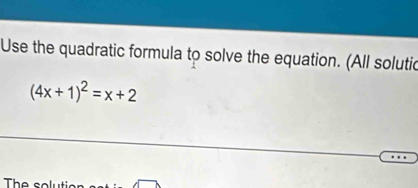 تم الحل:Use the quadratic formula to solve the equation. (All solutic ...