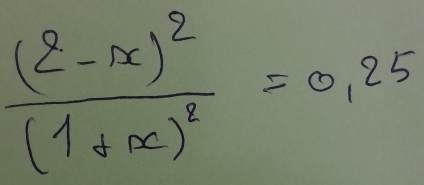 frac (2-x)^2(1+x)^2=0.25