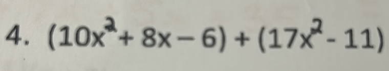 (10x²+ 8x − 6) + (17x²- 11)