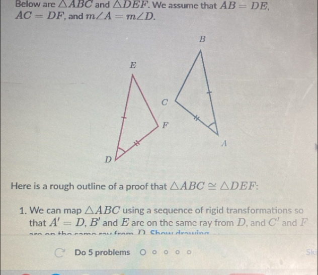 Solved: Below are ABC and DEF. We assume that AB=DE, AC=DF , and m∠ A=m ...
