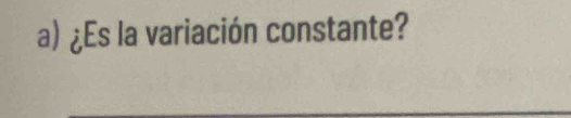 ¿Es la variación constante? 
_