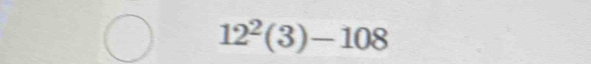 12^2(3)-108