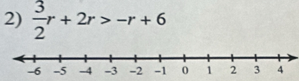  3/2 r+2r>-r+6