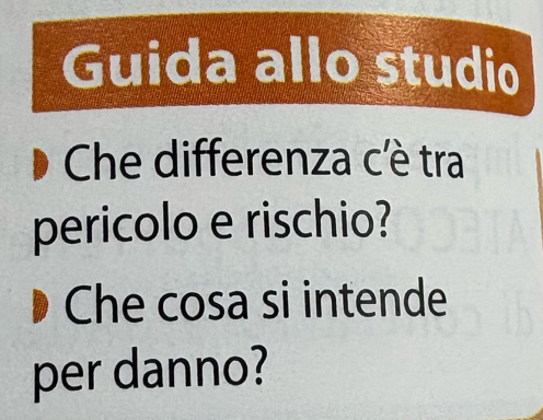 Risolto:Guida allo studio Che differenza c'è tra pericolo e rischio ...
