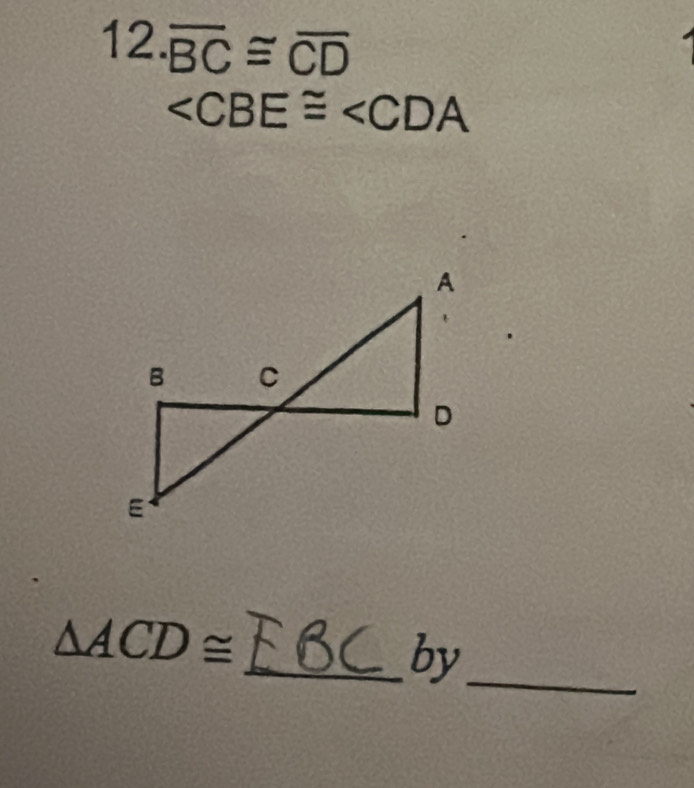 12.overline BC≌ overline CD

_
△ ACD≌
_by