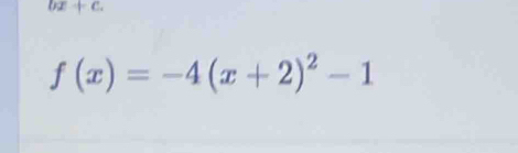 bx+c.
f(x)=-4(x+2)^2-1