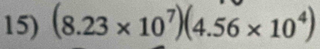 (8.23* 10^7)(4.56* 10^4)