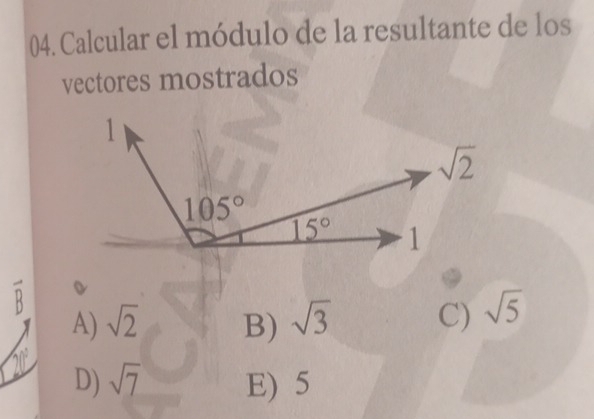 Calcular el módulo de la resultante de los
vectores mostrados
3 sqrt(2) B) sqrt(3) C) sqrt(5)
A)
70° sqrt(7) E) 5
D)