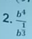 frac b^4b^(frac 1)3