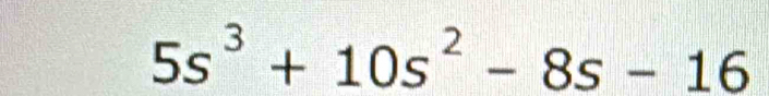 5s^3+10s^2-8s-16