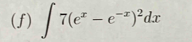 ∈t 7(e^x-e^(-x))^2dx