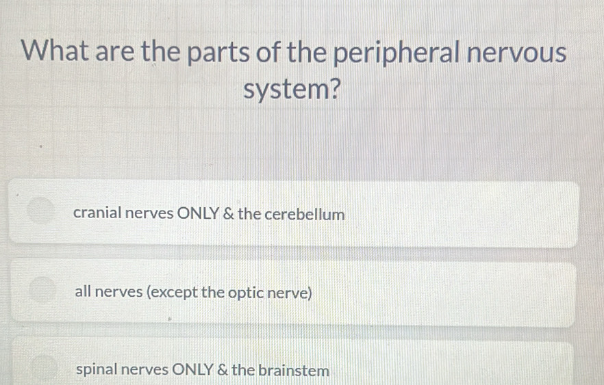 Solved: What are the parts of the peripheral nervous system? cranial ...