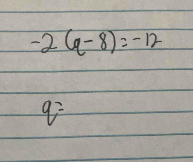 -2(q-8)=-12
q=