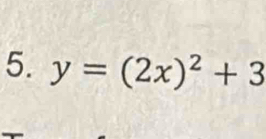 y=(2x)^2+3