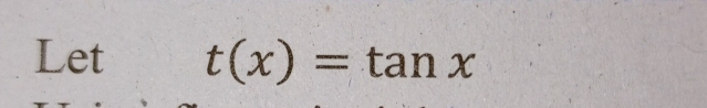 Let t(x)=tan x