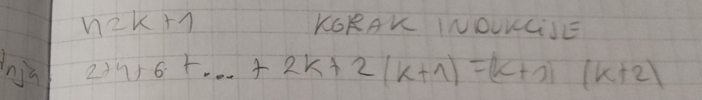 h=k+1 KORAK INOUKCIJE
2+4+6+·s +2k+2(k+1)=(k+1)(k+2)