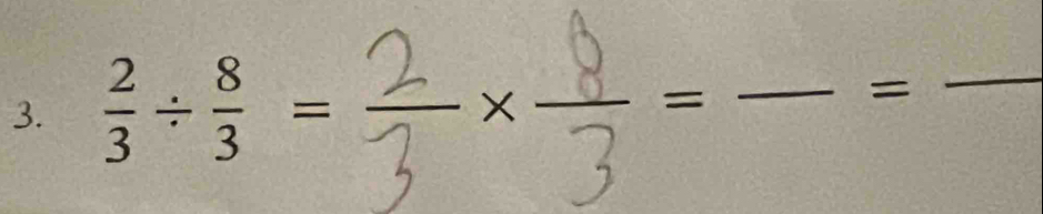  2/3 /  8/3 = -_ 
=
_