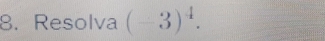 Resolva (-3)^4.