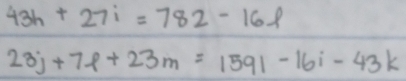 43h+27i=782-16l
23j+7varphi +23m=1591-16i-43k