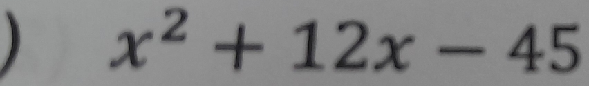 )
x^2+12x-45