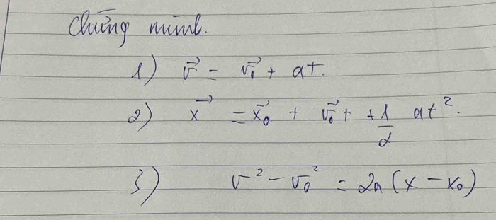 cluing mind
vector v=vector v_1+alpha t
vector x=vector x_0+vector v_0++ lambda /2 at^2
1 v^2-v^2_0=2a(x-x_0)