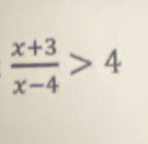  (x+3)/x-4 >4