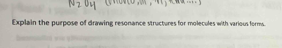 Explain the purpose of drawing resonance structures for molecules with various forms.