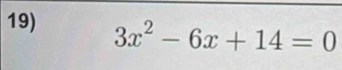 3x^2-6x+14=0