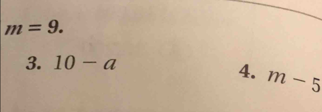 m=9. 
3. 10-a
4. m-5